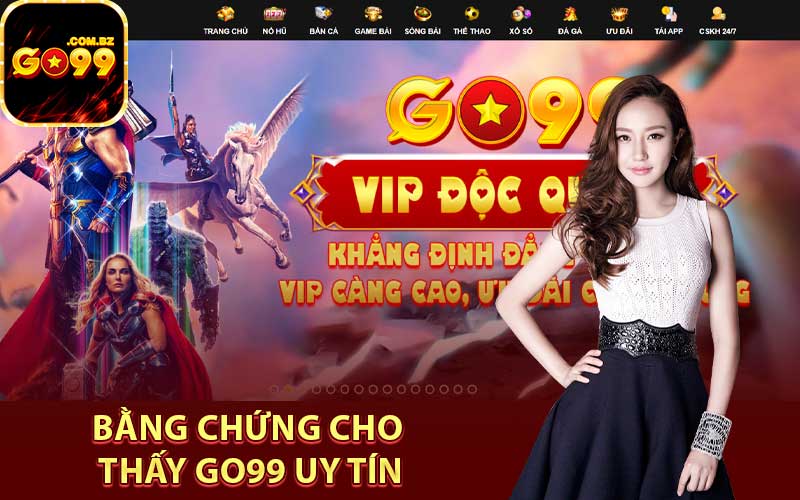 Bằng chứng cho thấy Go99 uy tín
