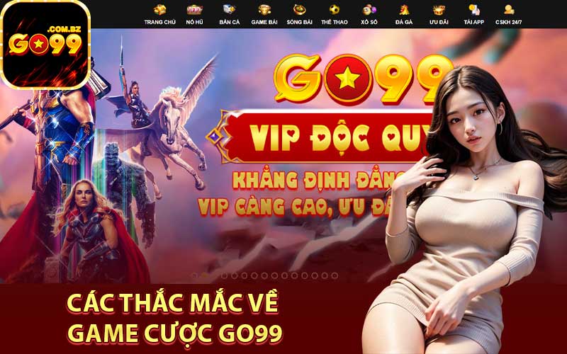 Các thắc mắc về game cược Go99