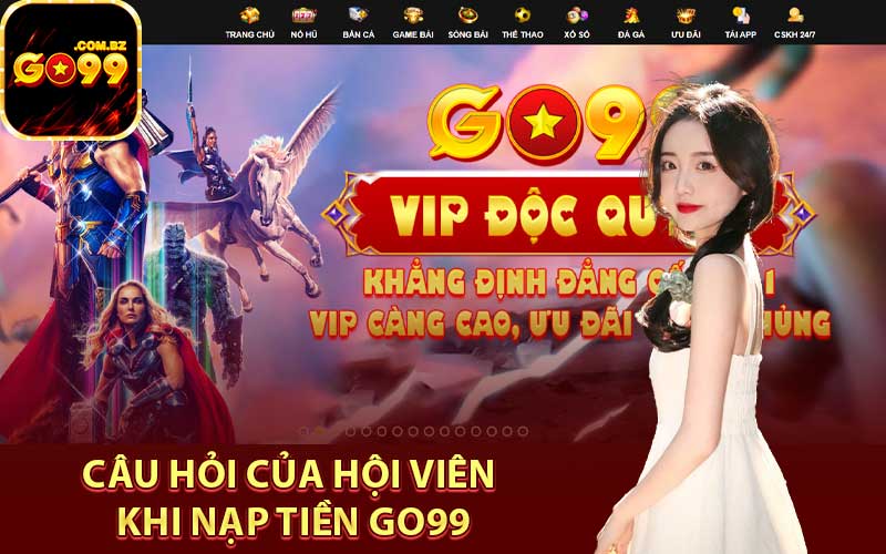 Câu hỏi của hội viên khi nạp tiền Go99