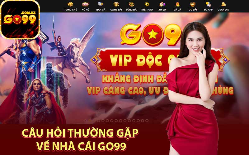 Câu hỏi thường gặp về nhà cái Go99
