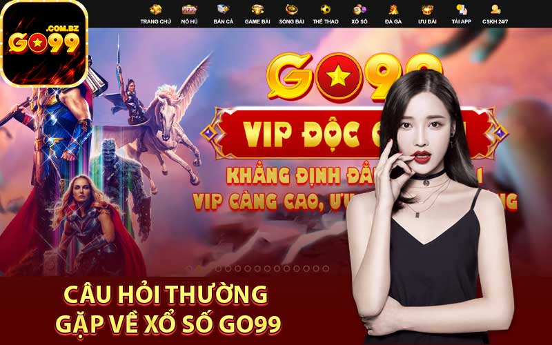 Câu hỏi thường gặp về xổ số Go99