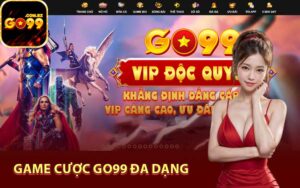Game cược Go99 đa dạng