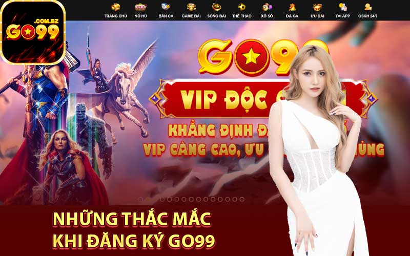 Những thắc mắc khi đăng ký Go99