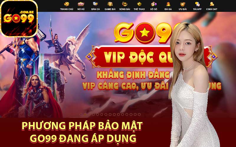 Phương pháp bảo mật Go99 đang áp dụng
