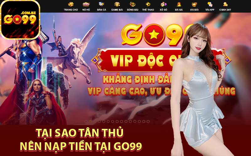 Tại sao tân thủ nên nạp tiền tại Go99