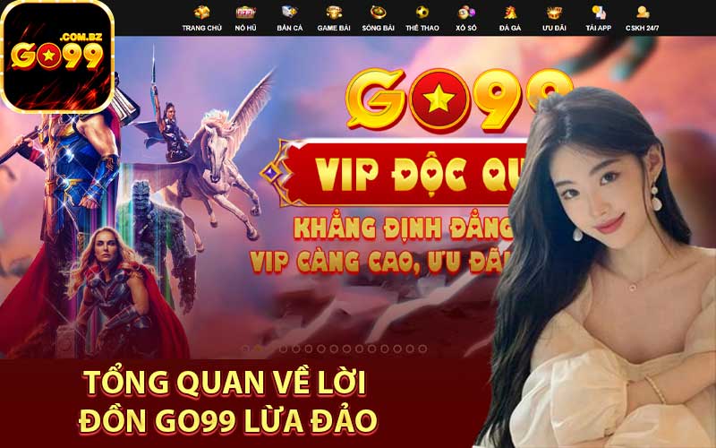 Tổng quan về lời đồn Go99 lừa đảo